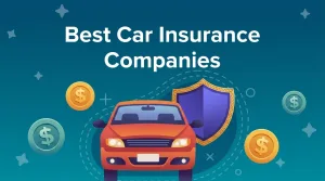 Best Car Insurance Companies of 2026: Top 10 Picks