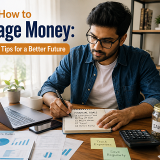How to Manage Money: 10 Simple Tips for a Better Future
